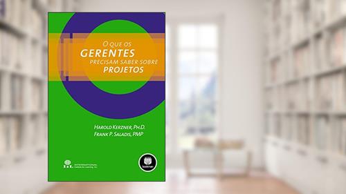 Capa de O que os Gerentes Precisam Saber sobre Projetos, do autor Harold D. Kerzner; Frank P. Saladis