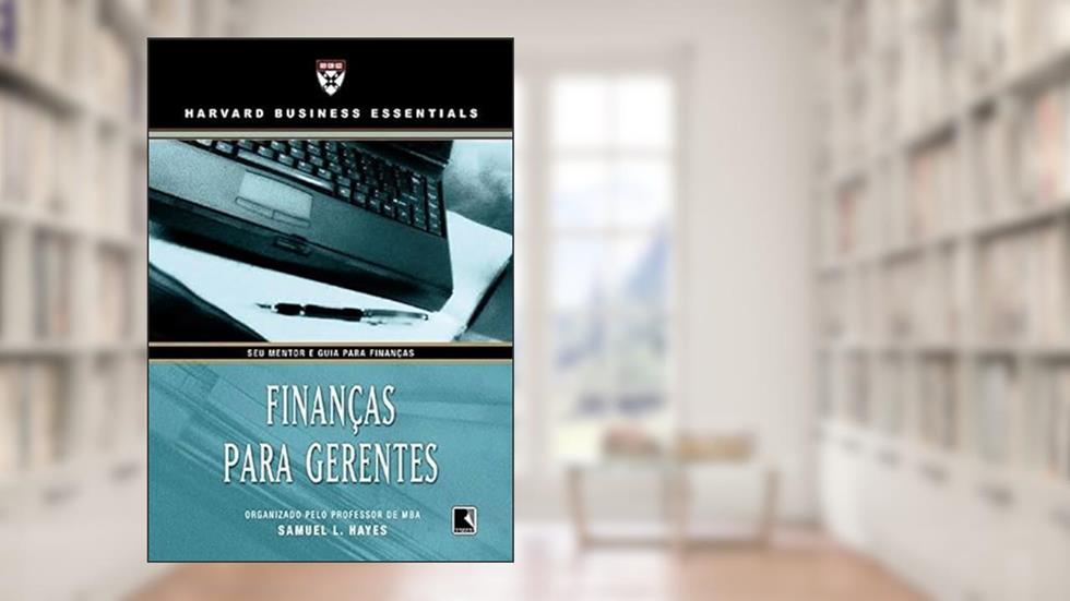 FINANÇAS PARA GERENTES, do autor Harward Business Essentials