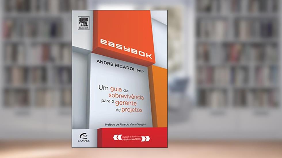 Easybok. Um Guia de Sobrevivência Para o Gerente de Projetos, do autor André L. F. Ricardi