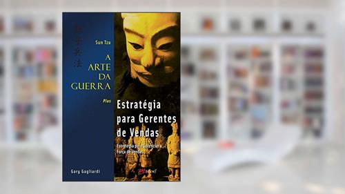Capa de A Arte da Guerra - Estratégia para Gerentes de Vendas - Sun Tzu, do autor Gary Gagliardi