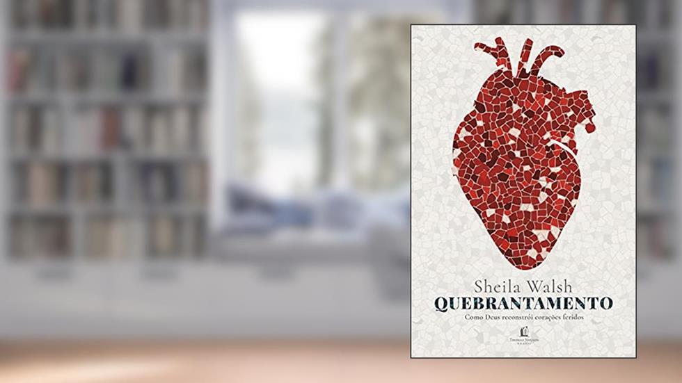 Quebrantamento, do autor Sheila Walsh