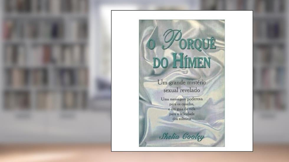 O Porquê do Hímen, do autor Sheila Cooley