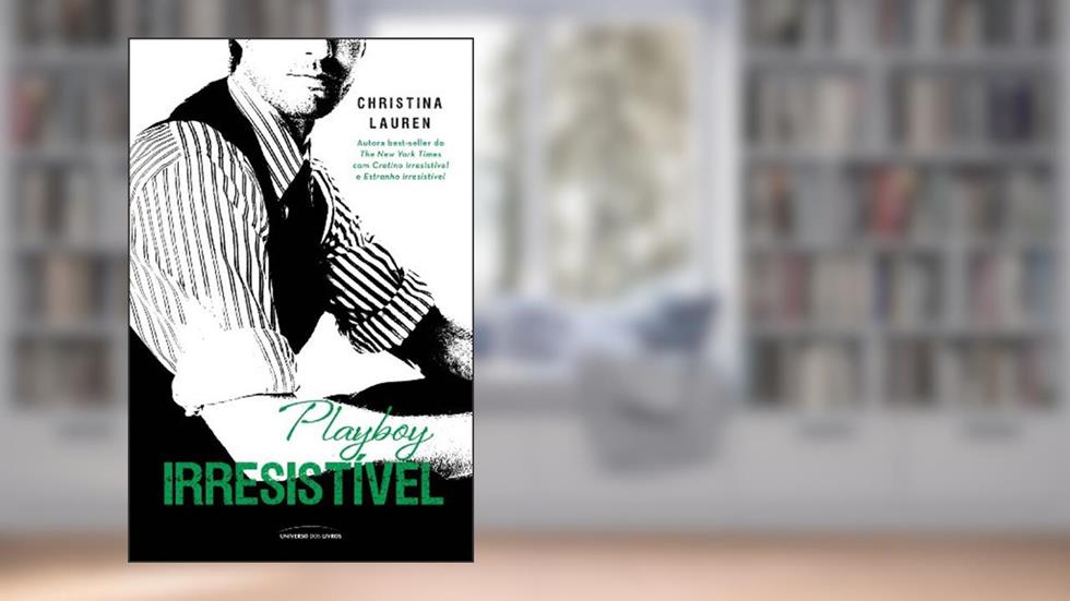 Playboy Irresistível (Cretino Irresistível Livro 5), do autor Christina Lauren