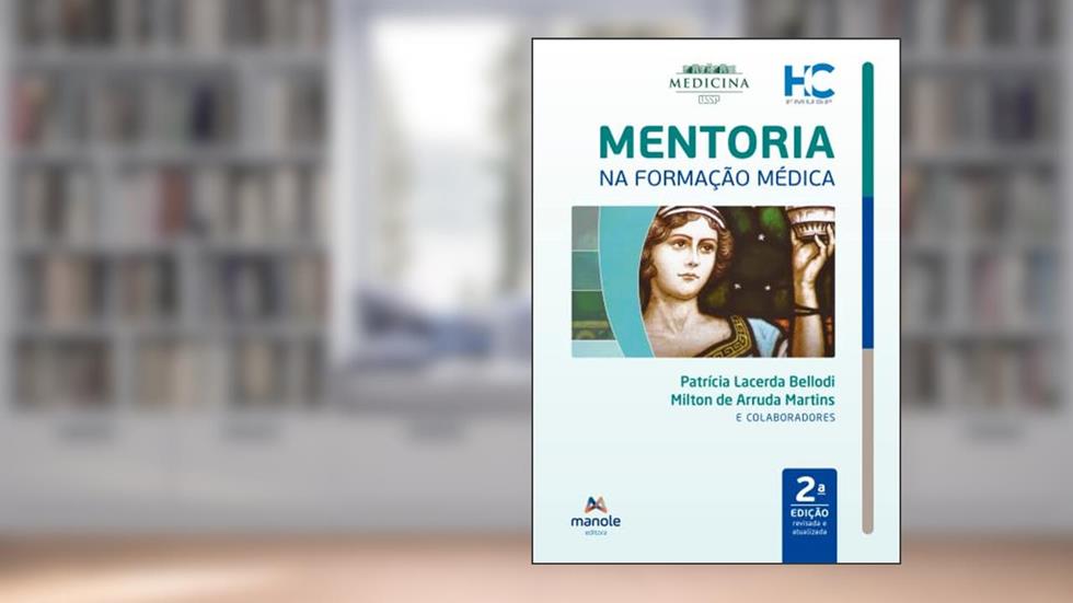 Mentoria na formação médica, do autor Patrícia Lacerda Bellodi; Milton de Arruda Martins