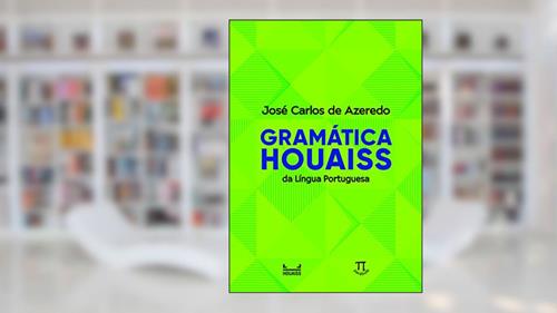Capa de Gramática Houaiss da Língua Portuguesa, do autor José Carlos de Azeredo