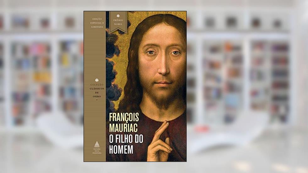 O filho do homem: Coleção Clássicos de Ouro, do autor François Mauriac