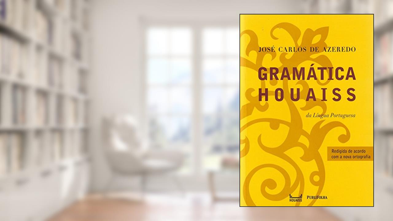 Gramática Houaiss da Língua Portuguesa, do autor Jose Carlos de Azeredo