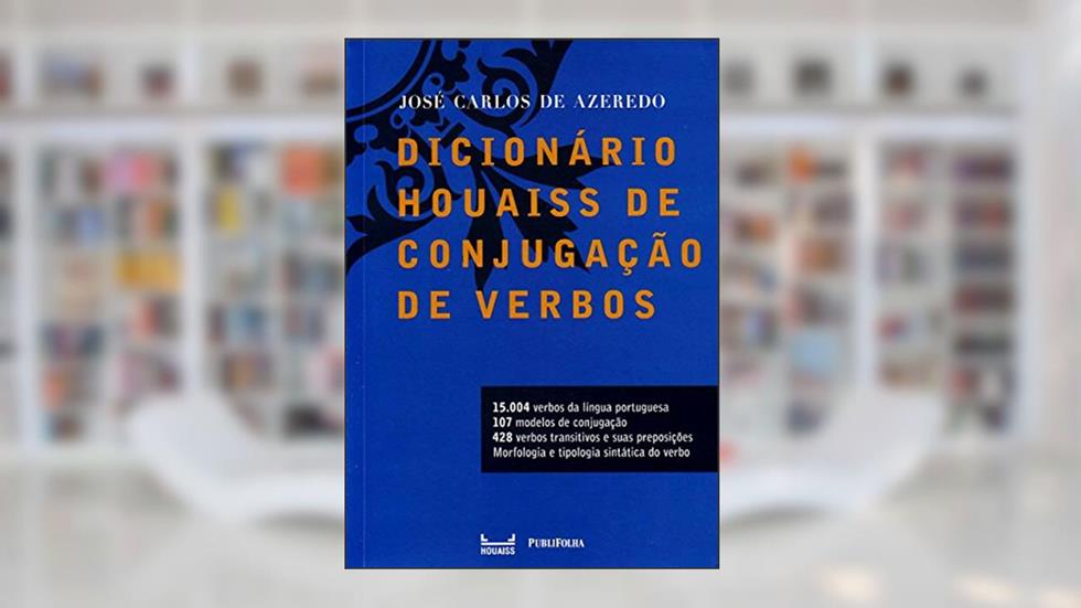 Dicionário Houaiss de Conjugação de Verbos, do autor José Carlos de Azeredo