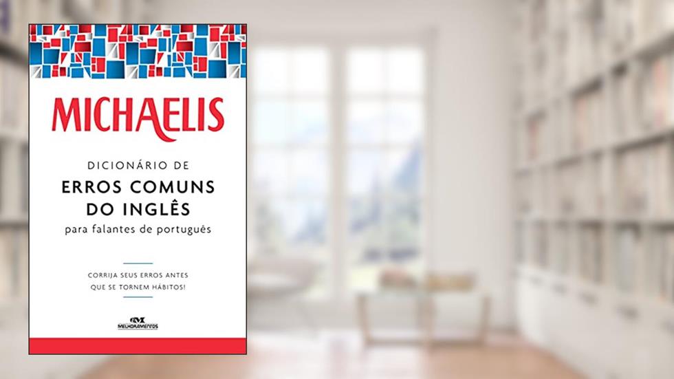 Michaelis dicionário de erros comuns do inglês para falantes do português, do autor Mark G. Nash; Willians Ramos Ferreira