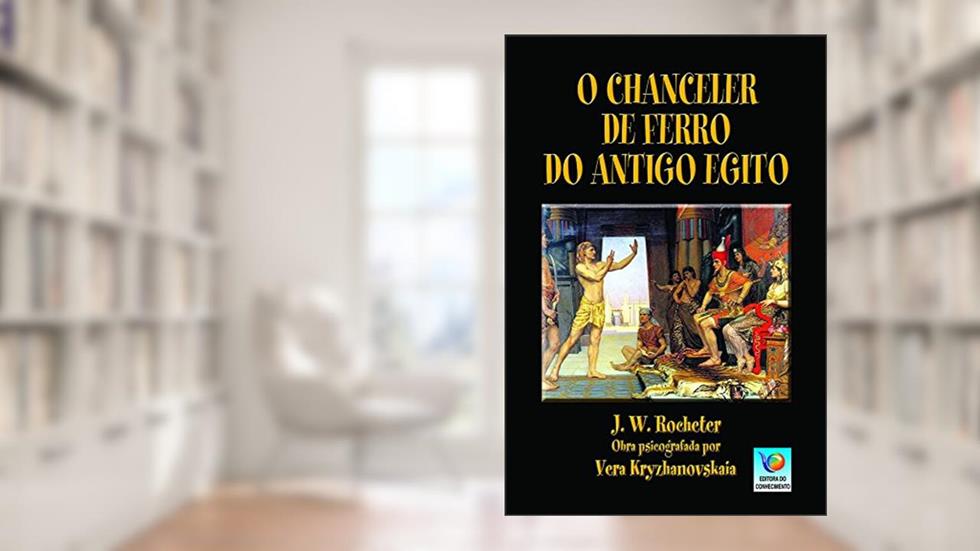 O Chanceler De Ferro Do Antigo Egito, do autor J. W. Rochester; Vera Ivanovna Kryzhanovskaia