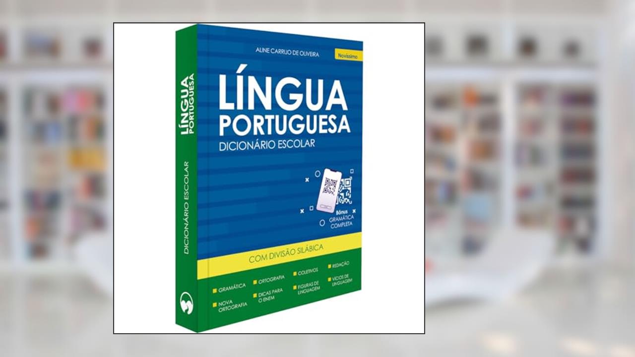 DICIONÁRIO ESCOLAR DE PORTUGUÊS, do autor ALINE CARRIJO DE OLIVEIRA