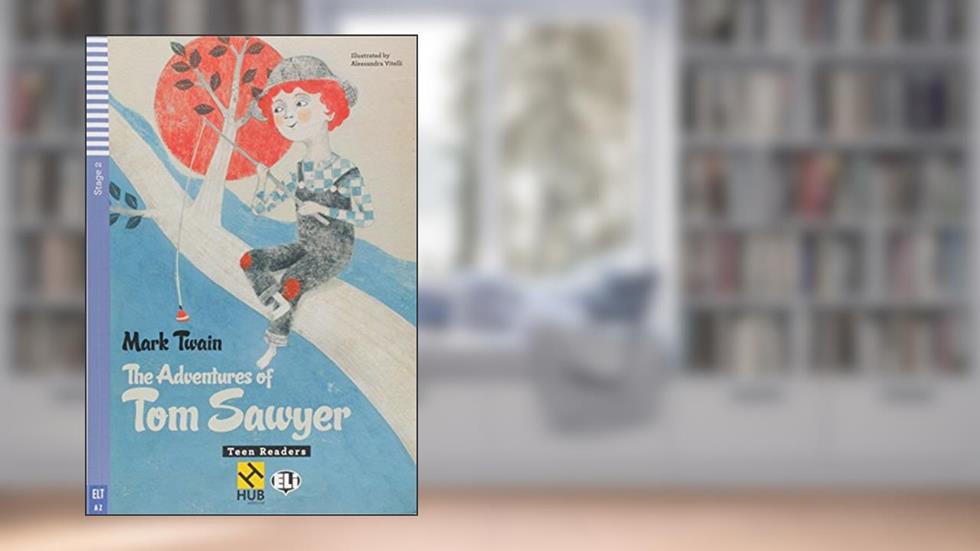 The Adventures Tom Sawyer - Série HUB Teen ELI Readers. Stage 2A2 (+ Audio CD), do autor Mark Twain