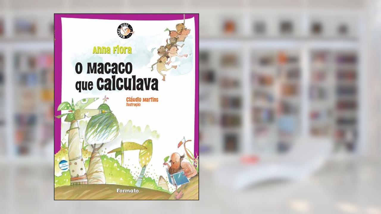 O macaco que calculava, do autor Anna Flora