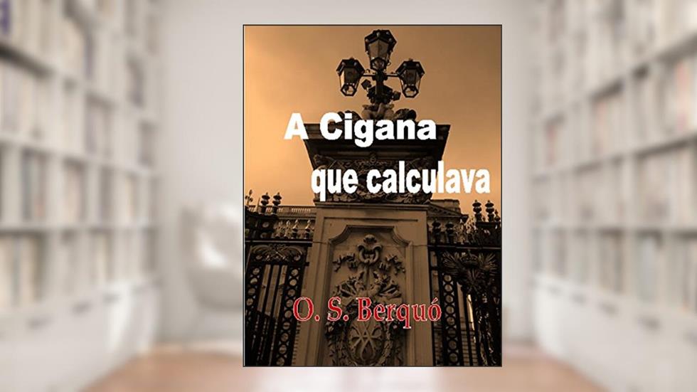 A Cigana que calculava, do autor O. S. Berquó