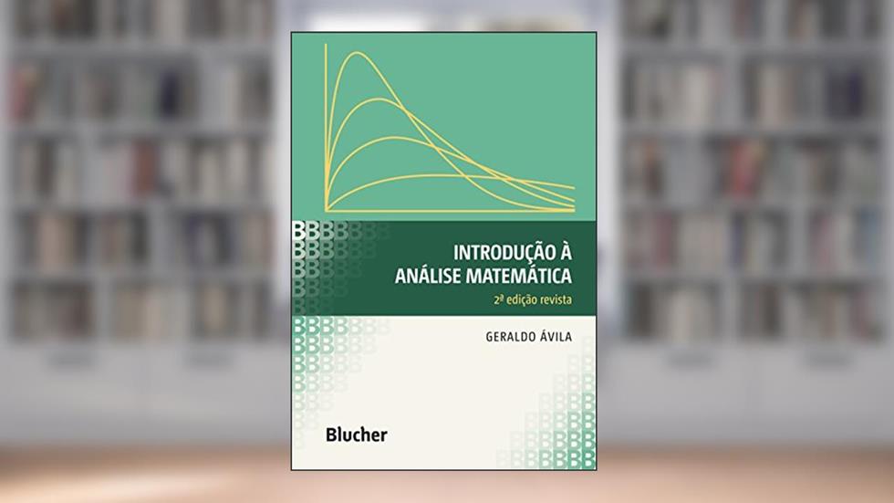 Introdução à Análise Matemática, do autor Geraldo Ávila