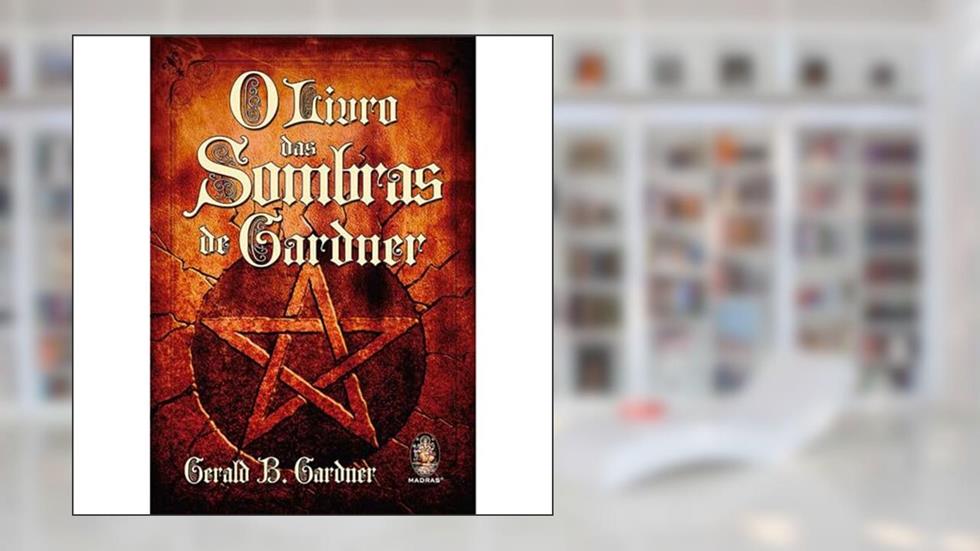O Livro das Sombras de Gardner, do autor Gerald B. Gardner