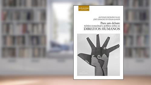 Capa de Para um Debate Teórico-Conceitual e Político Sobre os Direitos Humanos, do autor Antonio Escrivão Filho; José Geraldo de Sousa Junior