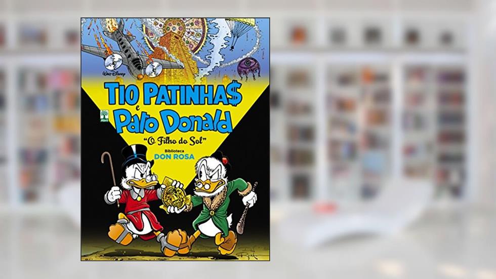 Tio Patinhas e Pato Donald. Biblioteca Don Rosa. O Filho do Sol, do autor Don Rosa