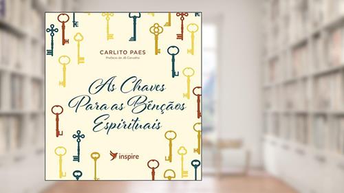 Capa de As chaves para as bênçãos espirituais, do autor Carlito Paes