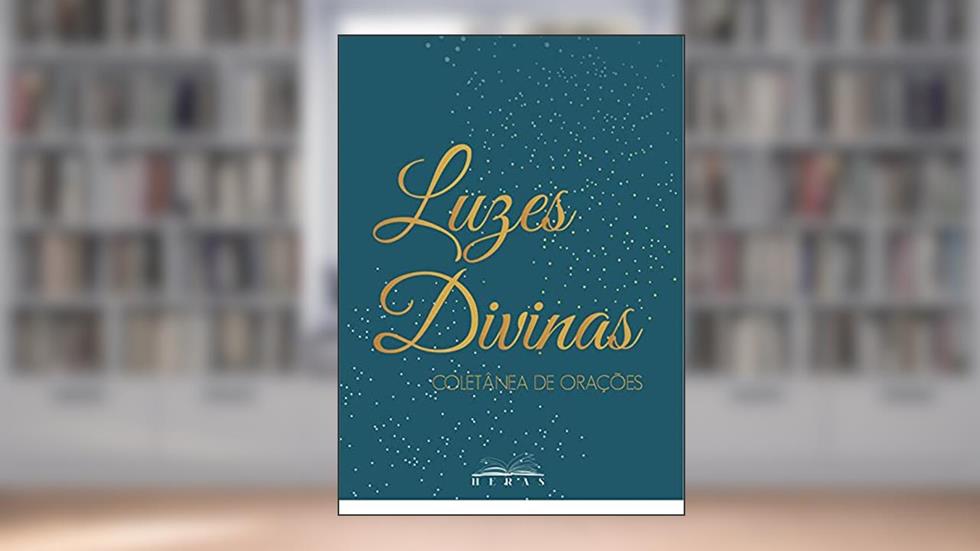 Luzes Divinas: Coletânea de Orações, do autor Editora Heras