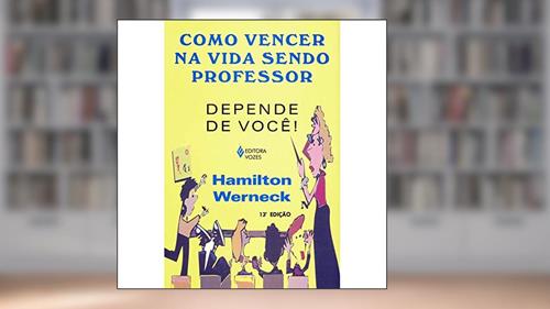 Capa de Como vencer na vida sendo professor: Depende de você!, do autor Hamilton Werneck