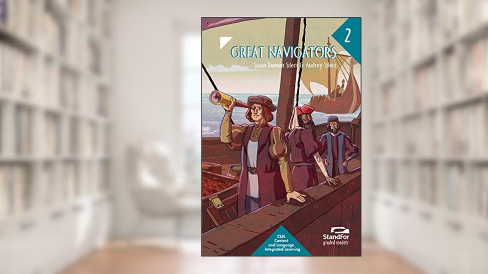 GREAT NAVIGATORS: StandFor Graded Readers, do autor Susan Banman Sileci; Audrey Sileci