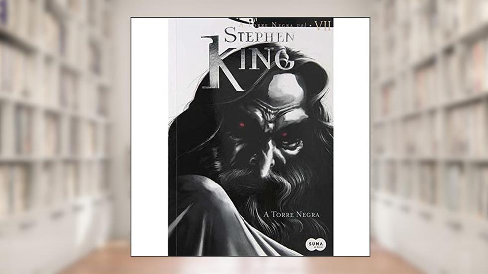 A Torre Negra - Série Torre Negra, Volume 7, do autor Stephen King