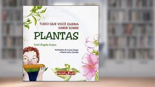 Capa de Tudo que Você Queria Saber Sobre Plantas, do autor Sueli Ângelo Furlan