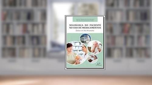 Capa de Segurança do Paciente no Uso de Medicamentos. Ênfase Alta Hospital, do autor Liete de Fatima Gouveia Marques