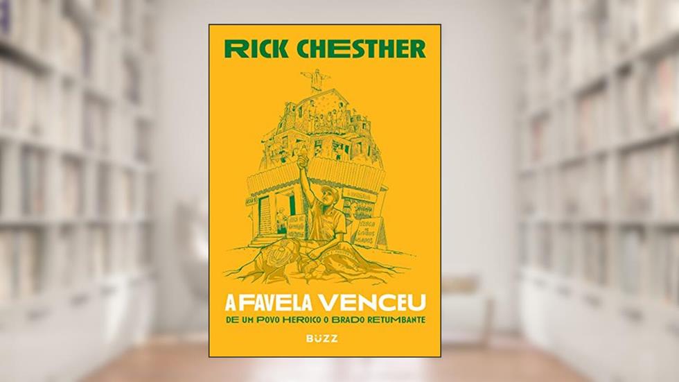 A favela venceu: De um povo heroico o brado retumbante, do autor Rick Chesther