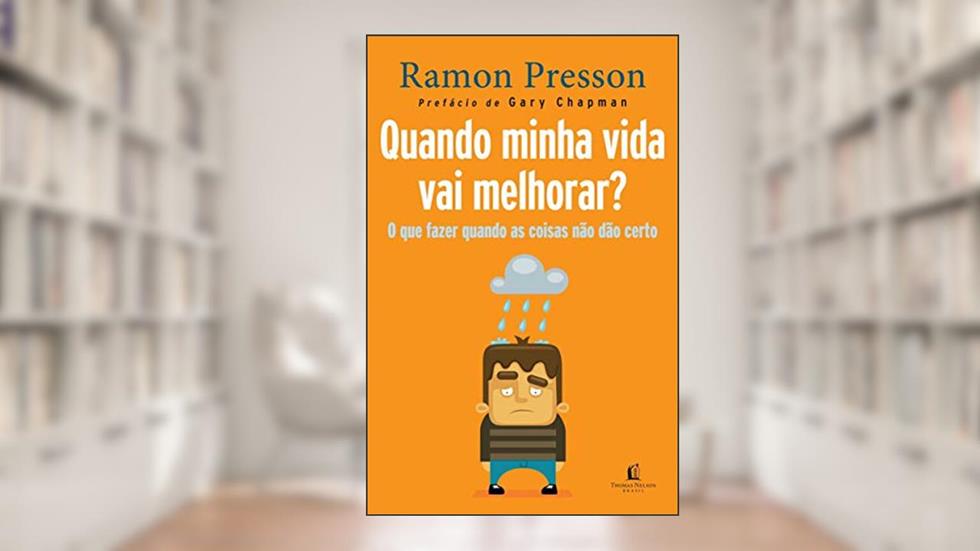 Quando minha vida vai melhorar?, do autor Ramon Presson