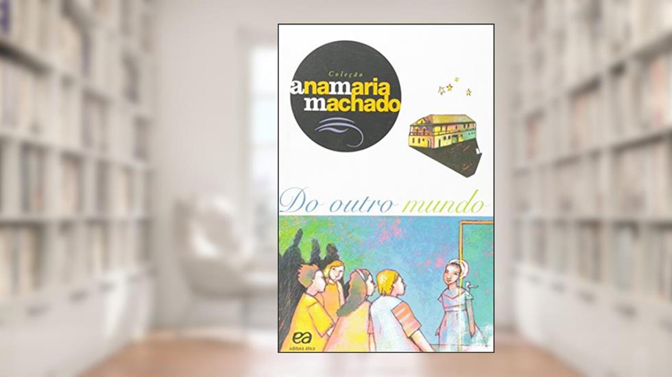 Do outro mundo, do autor Ana Maria Machado