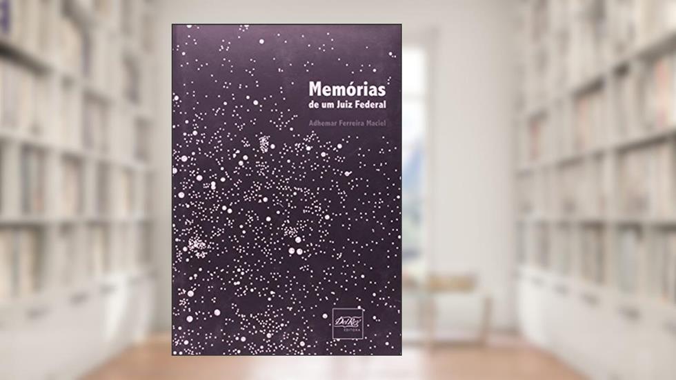 Memórias de Um Juiz Federal, do autor Adhemar Ferreira Maciel