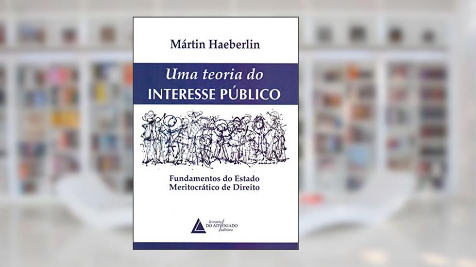 Uma Teoria Do Interesse Público, do autor Mártin Haeberlin