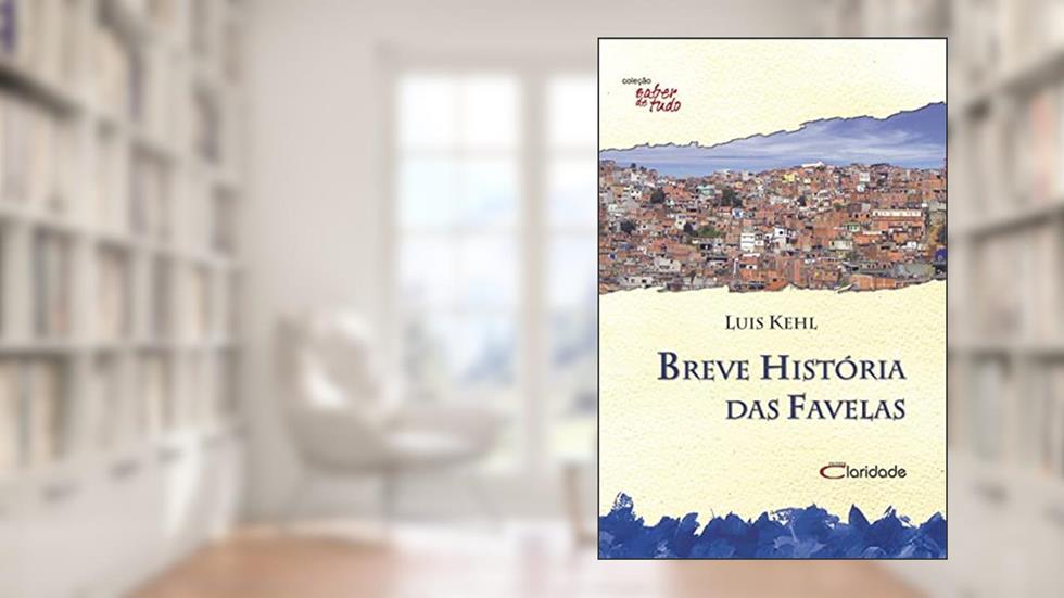 Breve história das favelas, do autor Luis Kehl