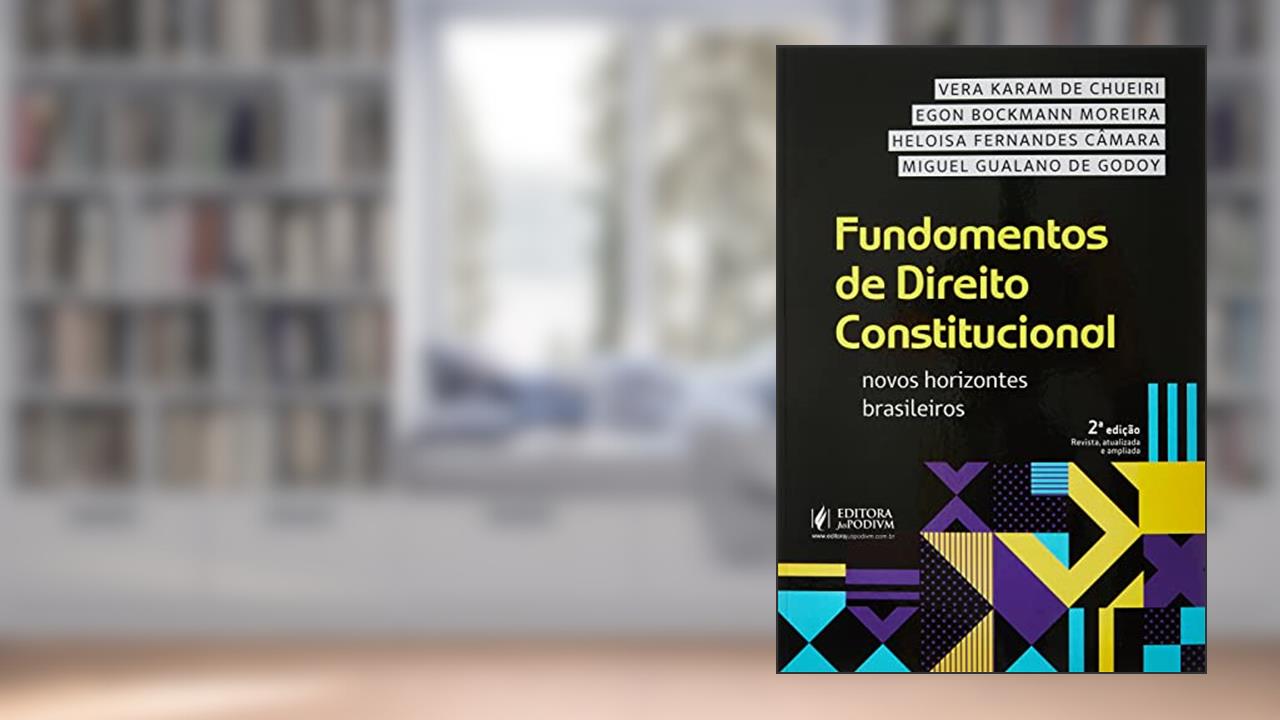 FUNDAMENTOS DE DIREITO CONSTITUCIONAL - NOVOS HORIZONTES BRASILEIROS (2022), do autor VERA KARAM DE CHUEIRI