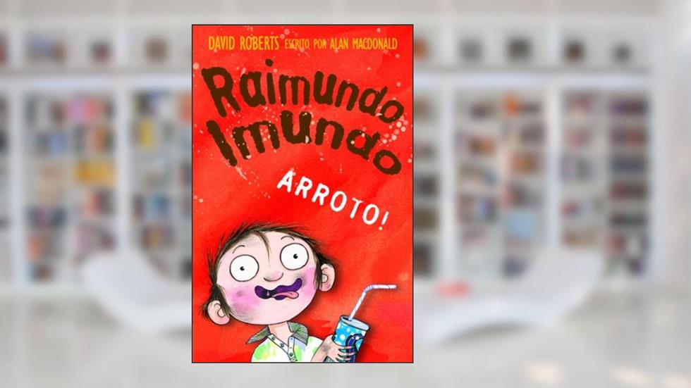 Raimundo imundo: arroto!, do autor Alan Macdonald; David Roberts