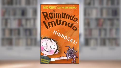Capa de Raimundo imundo: minhocas!, do autor Alan Macdonald; David Roberts