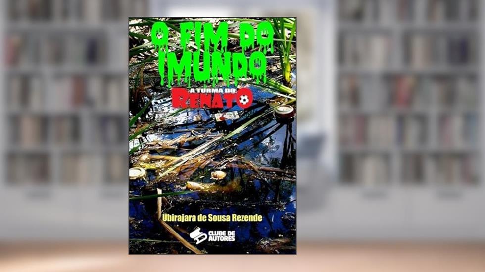 O Fim do Imundo - Colecao a Turma do Renato, do autor Ubirajara De Sousa Rezende