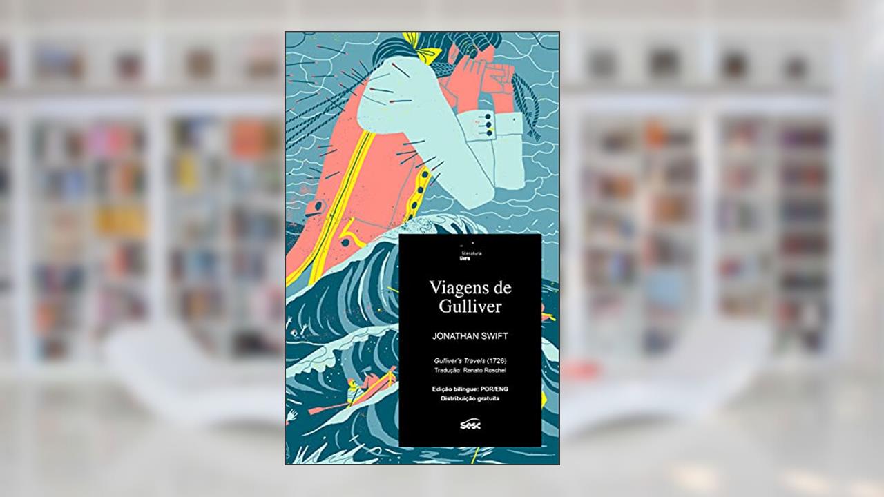 As viagens de Gulliver, do autor Jonathan Swift