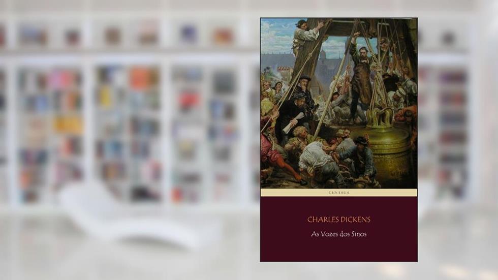 As Vozes dos Sinos, do autor Charles Dickens
