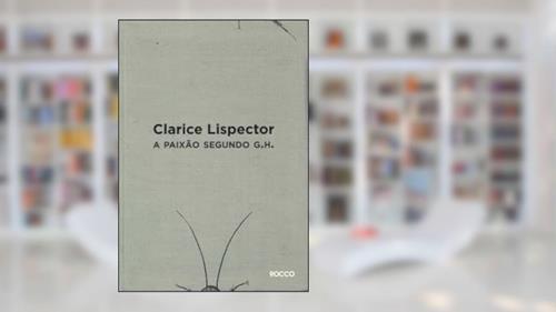 Capa de A Paixão Segundo G.H, do autor Clarice Lispector