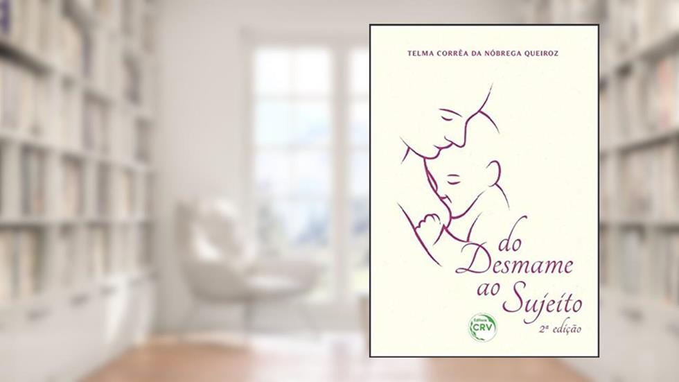 Do desmame ao sujeito 2ª edição, do autor Telma Corrêa da Nóbrega Queiroz