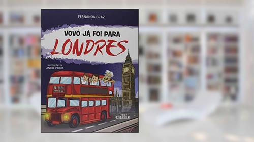 Capa de Vovô Já Foi Para Londres: Londres: 04, do autor Fernanda Braz