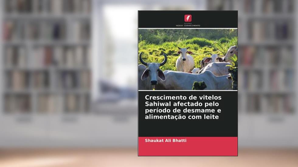 Crescimento de vitelos Sahiwal afectado pelo período de desmame e alimentação com leite, do autor Shaukat Ali Bhatti; Ahsan Tasawar Cheema