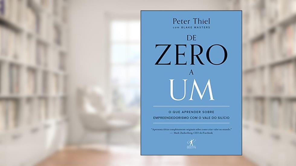 De zero a um, do autor Peter Thiel; Blake Masters