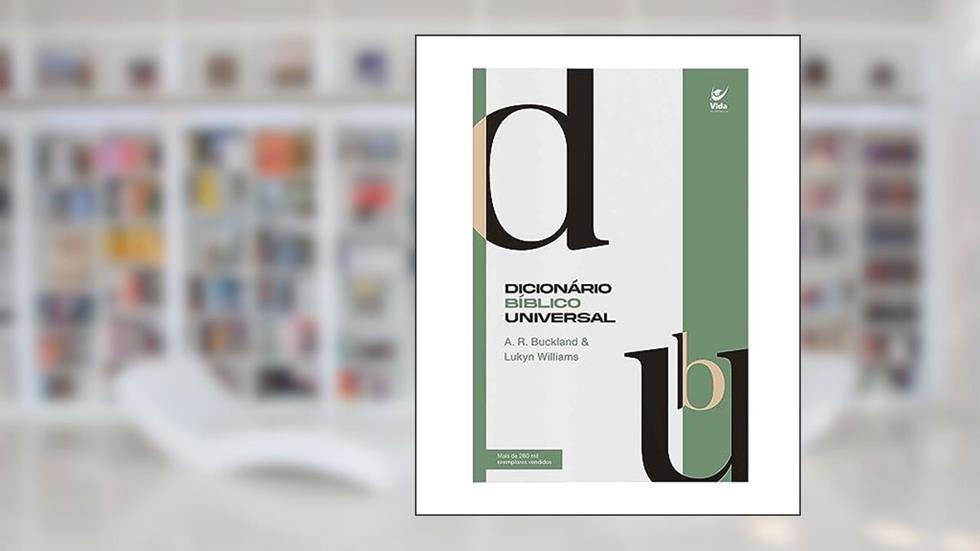 Dicionario Bíblico Universal, do autor A.R Buckland; Lukyn Williams