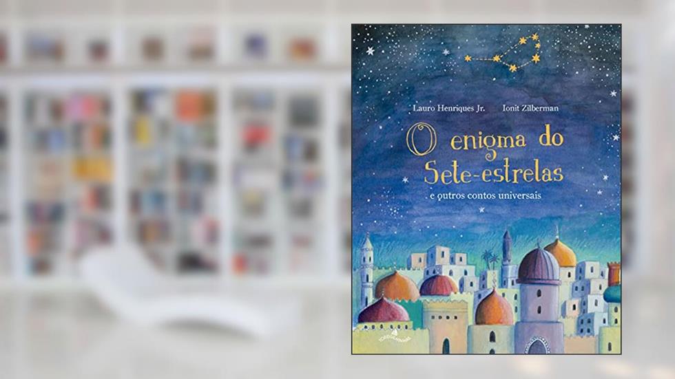 O Enigma do Sete-estrelas e Outros Contos Universais, do autor Lauro Henriques Jr.