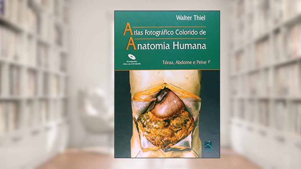 Atlas Anatomia Humana: Tórax, Abdome, Pelve, do autor Walter Thiel