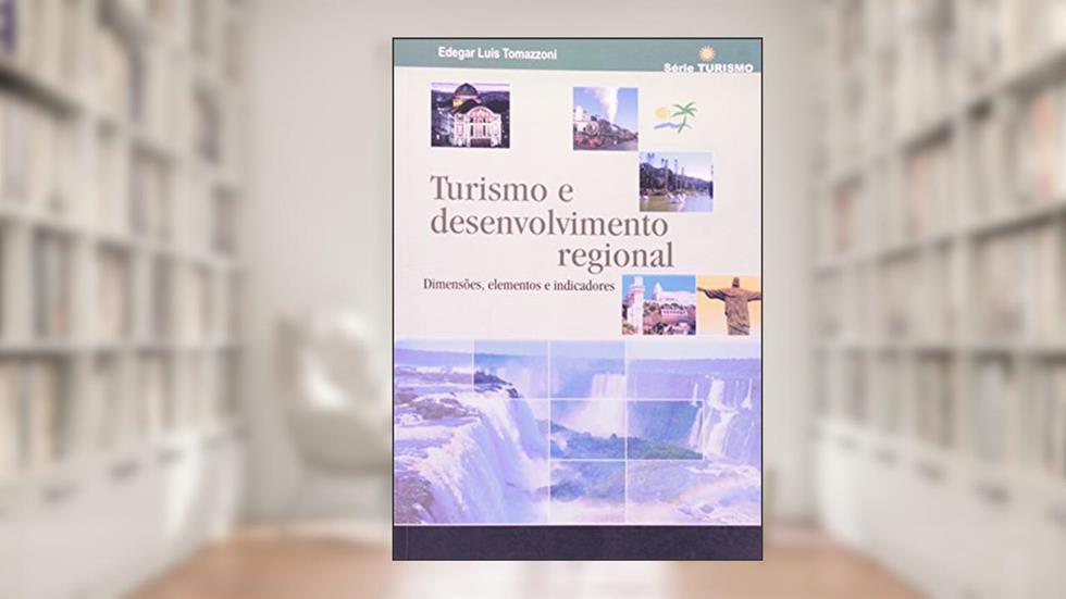 Turismo E Desenvolvimento Regional, do autor Edegar Luis Tomazzoni